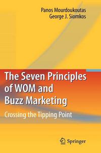 Cover image for The Seven Principles of WOM and Buzz Marketing: Crossing the Tipping Point