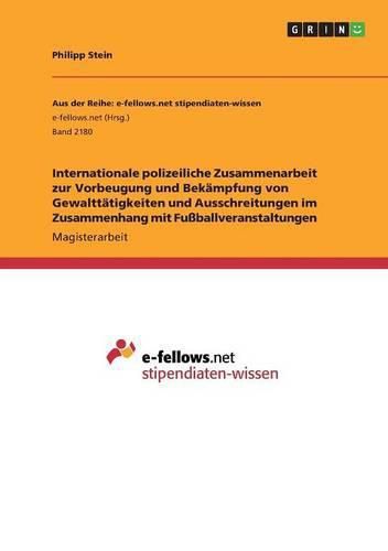 Cover image for Internationale polizeiliche Zusammenarbeit zur Vorbeugung und Bekampfung von Gewalttatigkeiten und Ausschreitungen im Zusammenhang mit Fussballveranstaltungen