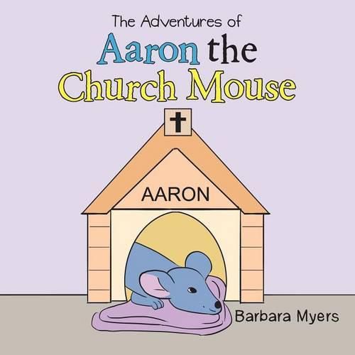 Cover image for The Adventures of Aaron the Church Mouse