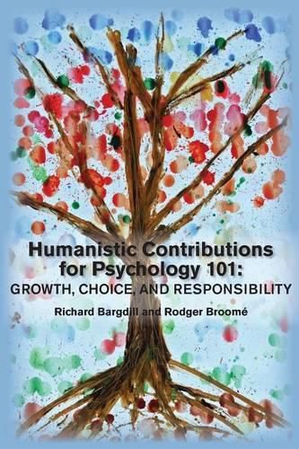 Humanistic Contributions for Psychology 101: Growth, Choice, and Responsibility