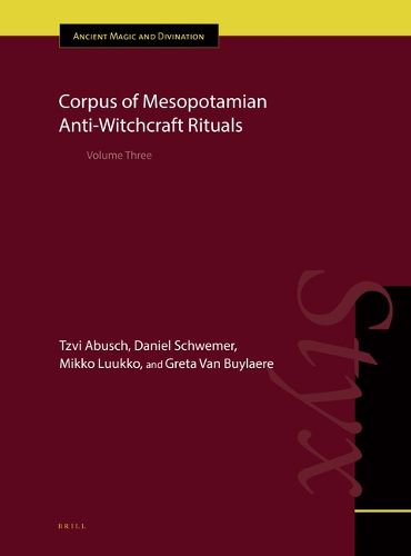 Cover image for Corpus of Mesopotamian Anti-Witchcraft Rituals: Volume Three