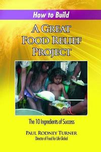 Cover image for How to Build a Great Food Relief: The 10 Ingredients of Success