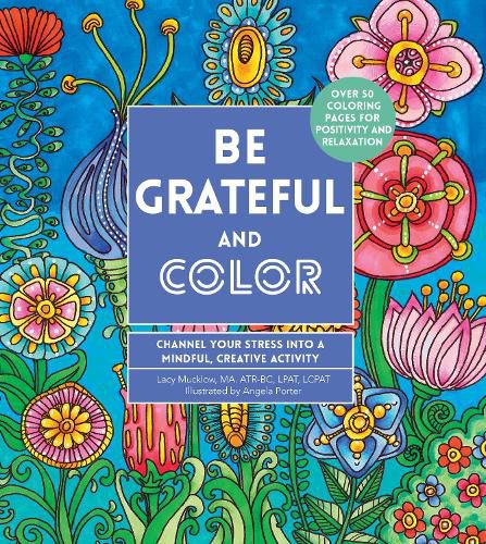 Cover image for Be Grateful and Color: Channel Your Stress into a Mindful, Creative Activity