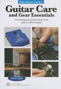 Cover image for Mini Music Guides: Guitar Care and Gear Essentials