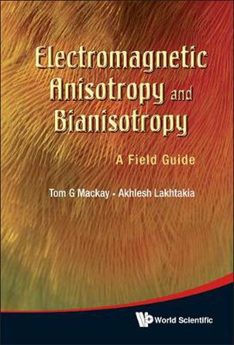 Cover image for Electromagnetic Anisotropy And Bianisotropy: A Field Guide