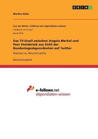 Cover image for Das TV-Duell Zwischen Angela Merkel Und Peer Steinbruck Aus Sicht Der Bundestagsabgeordneten Auf Twitter