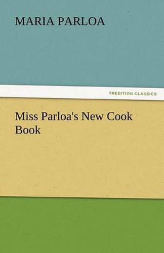 Cover image for Miss Parloa's New Cook Book