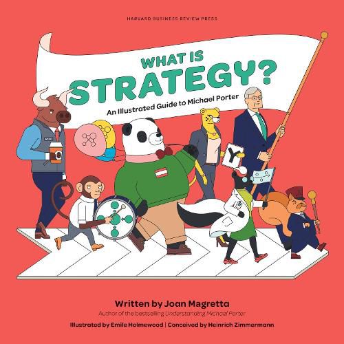 What is Strategy?: An Illustrated Guide to Michael Porter