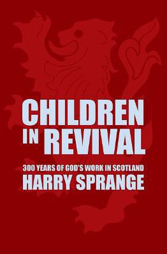 Cover image for Children in Revival: 300 years of God's work in Scotland