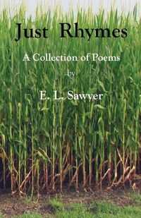 Cover image for Just Rhymes: A Collection of Poems by E. L. Sawyer