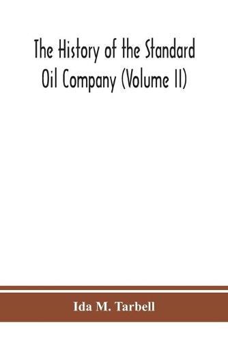 The history of the Standard Oil Company (Volume II)