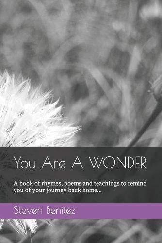 You Are A WONDER: Gentle reminders of the Internal Path, through rhymes, poems and short teachings.