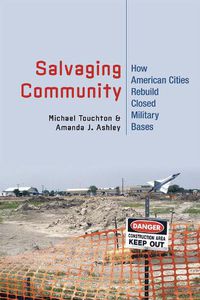 Cover image for Salvaging Community: How American Cities Rebuild Closed Military Bases