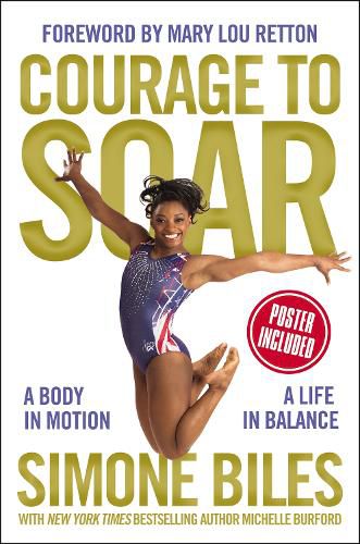 Cover image for Courage to Soar: A Body in Motion, A Life in Balance