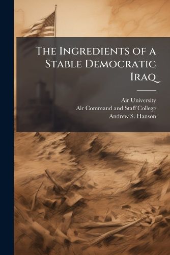 Cover image for The Ingredients of a Stable Democratic Iraq