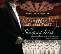 Cover image for Singing Irish, The: A History of the Notre Dame Glee Club