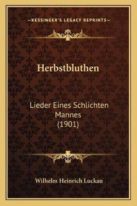 Cover image for Herbstbluthen: Lieder Eines Schlichten Mannes (1901)