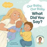 Cover image for Our Baby, Our Baby, What Did You Say?