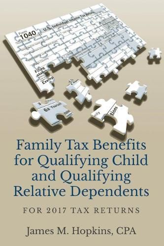 Cover image for Family Tax Benefits for Qualifying Child and Qualifying Relative Dependents: For 2017 Tax Returns