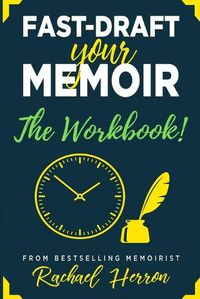Cover image for Fast-Draft Your Memoir: The Workbook