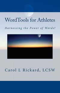 Cover image for Wordtools for Athletes: Harnessing the Power of Words!