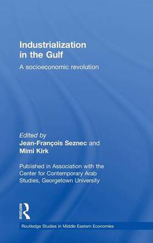 Cover image for Industrialization in the Gulf: A Socioeconomic Revolution