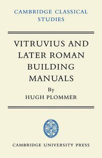 Cover image for Vitruvius and Later Roman Building Manuals