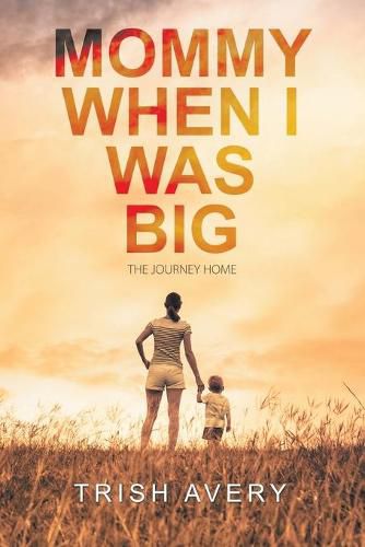 Cover image for Mommy When I Was Big: The Journey Home