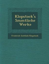 Cover image for Klopstock's S Mmtliche Werke