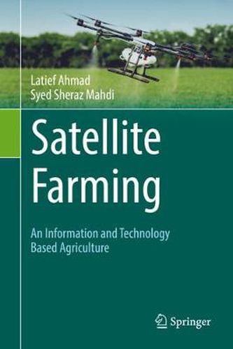 Cover image for Satellite Farming: An Information and Technology Based Agriculture