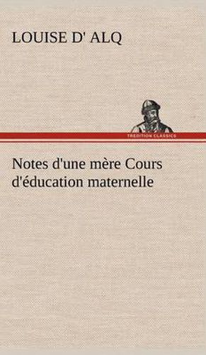 Cover image for Notes d'une mere Cours d'education maternelle