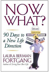 Cover image for Now What?: 90 Days to a New Life Direction