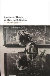 Cover image for Modernism, Theory, and Responsible Reading: A Critical Conversation