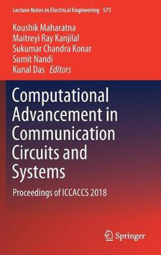 Cover image for Computational Advancement in Communication Circuits and Systems: Proceedings of ICCACCS 2018