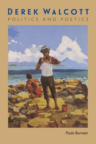 Cover image for Derek Walcott: Politics and Poetics