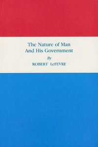 Cover image for The Nature of Man and His Government