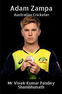 Cover image for Adam Zampa: Australian Cricketer