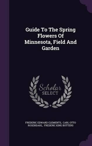 Cover image for Guide to the Spring Flowers of Minnesota, Field and Garden