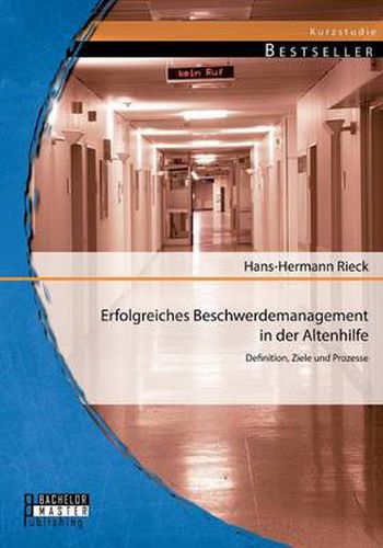 Cover image for Erfolgreiches Beschwerdemanagement in der Altenhilfe: Definition, Ziele und Prozesse