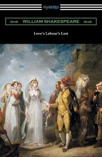 Cover image for Love's Labour's Lost: (Annotated by Henry N. Hudson with an Introduction by Charles Harold Herford)