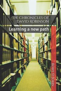 Cover image for The Chronicles Of David Robinson: Learning A New Path