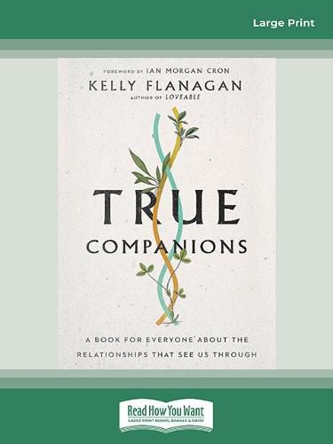 Cover image for True Companions: A Book for Everyone About the Relationships That See Us Through