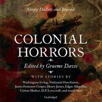 Cover image for Colonial Horrors: Sleepy Hollow and Beyond
