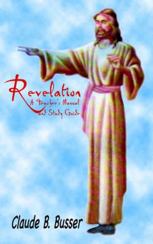 Revelation: A Teacher's Manual and Study Guide