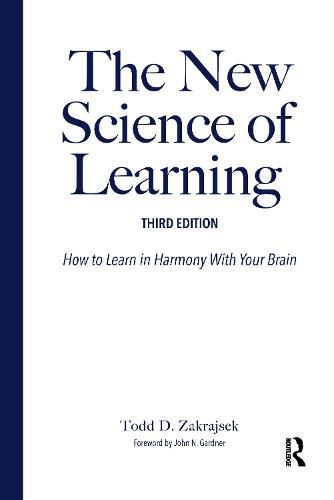 Cover image for The New Science of Learning: How to Learn in Harmony With Your Brain
