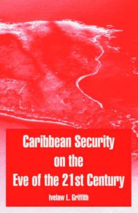 Cover image for Caribbean Security on the Eve of the 21st Century