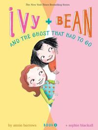 Cover image for Ivy and Bean and the Ghost That Had to Go