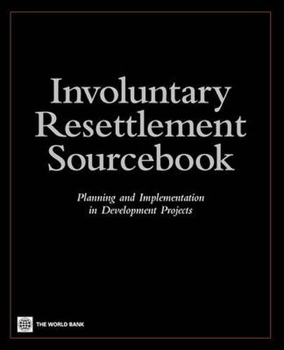 Cover image for Involuntary Resettlement Sourcebook: Planning and Implemention in Development Projects