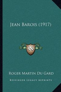 Cover image for Jean Barois (1917)