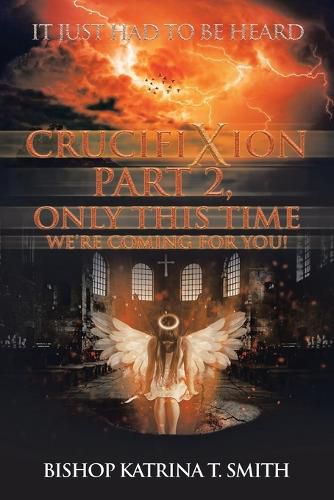 Cover image for Crucifixion Part 2, Only This Time We'Re Coming for You!